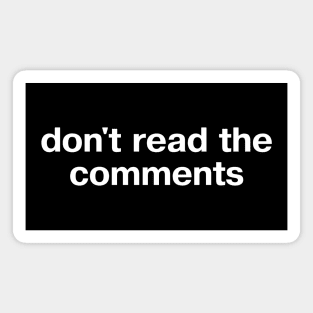 don't read the comments Magnet